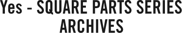 Yes - SQUARE PARTS SERIES ARCHIVES